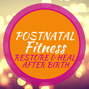 Postnatal fitness Restore and Heal after birth. SPECIALIST TRAINING FOR BEFORE, DURING AND AFTER PREGNANCY Glossop Personal Training